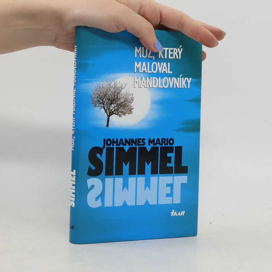Johannes Mario Simmel Muž, který maloval mandlovníky