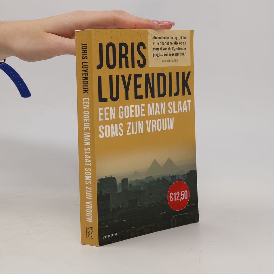 Joris Luyendijk Een goede man slaat soms zijn vrouw