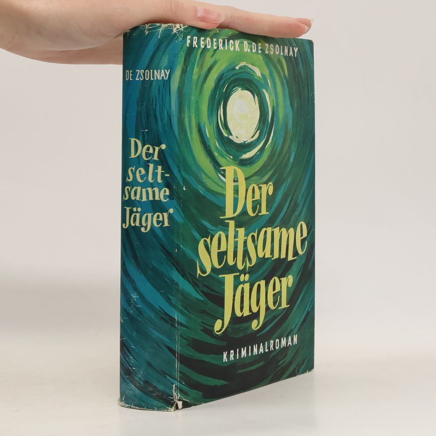 Frederick D. de Zsolnay Der Seltsame Jäger