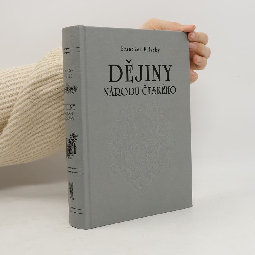 František Palacký Dějiny národu českého III. Knihy 11 až 13