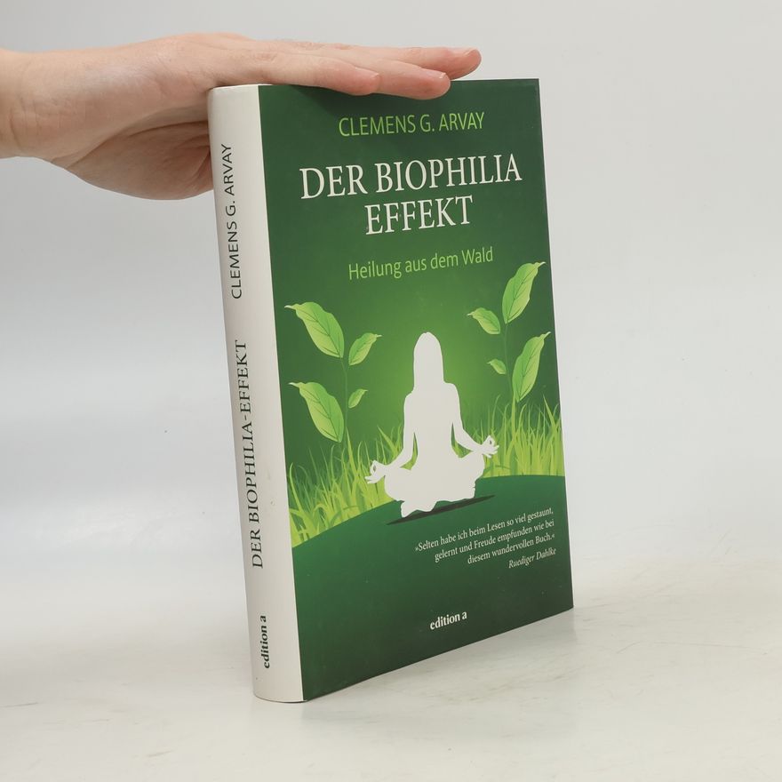 Clemens Arvay Der Biophilia-Effekt