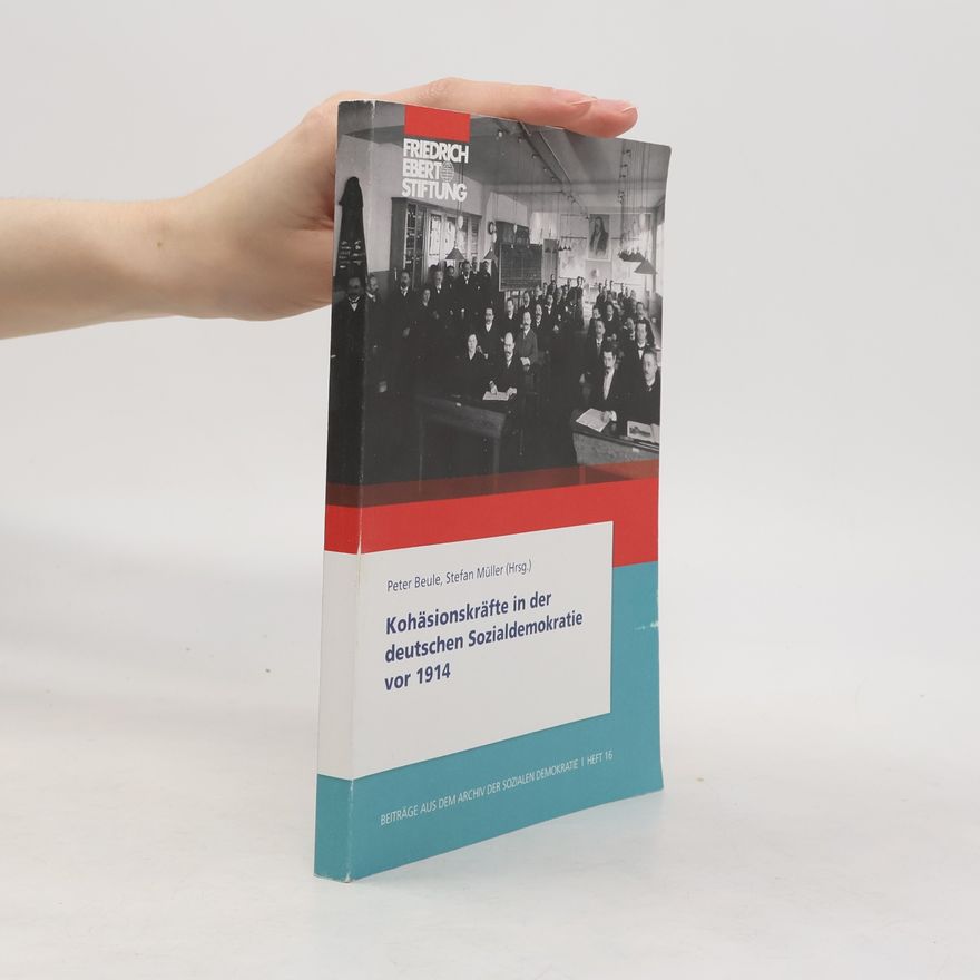 Peter Beule Kohäsionskräfte in der deutschen Sozialdemokratie vor 1914 16