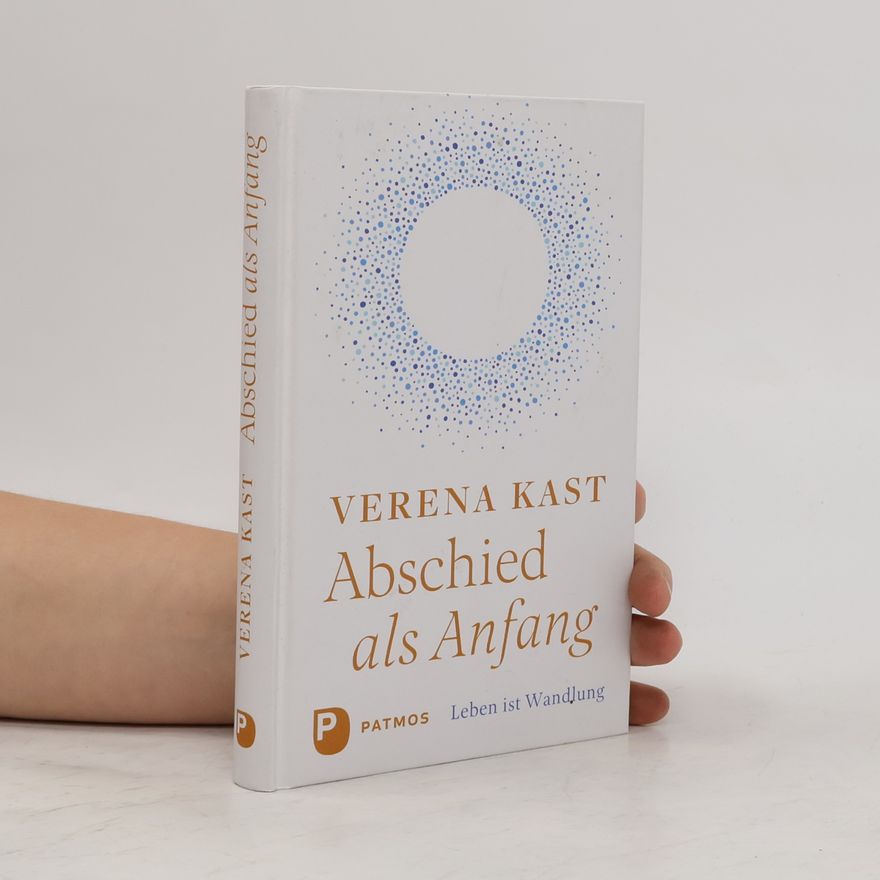 Verena Kast Abschied als Anfang