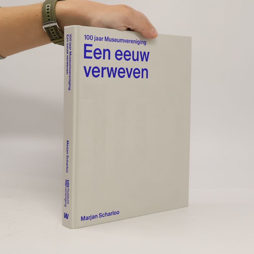 Marjan Scharloo De Museumvereniging 1926-2026: Een eeuw verweven