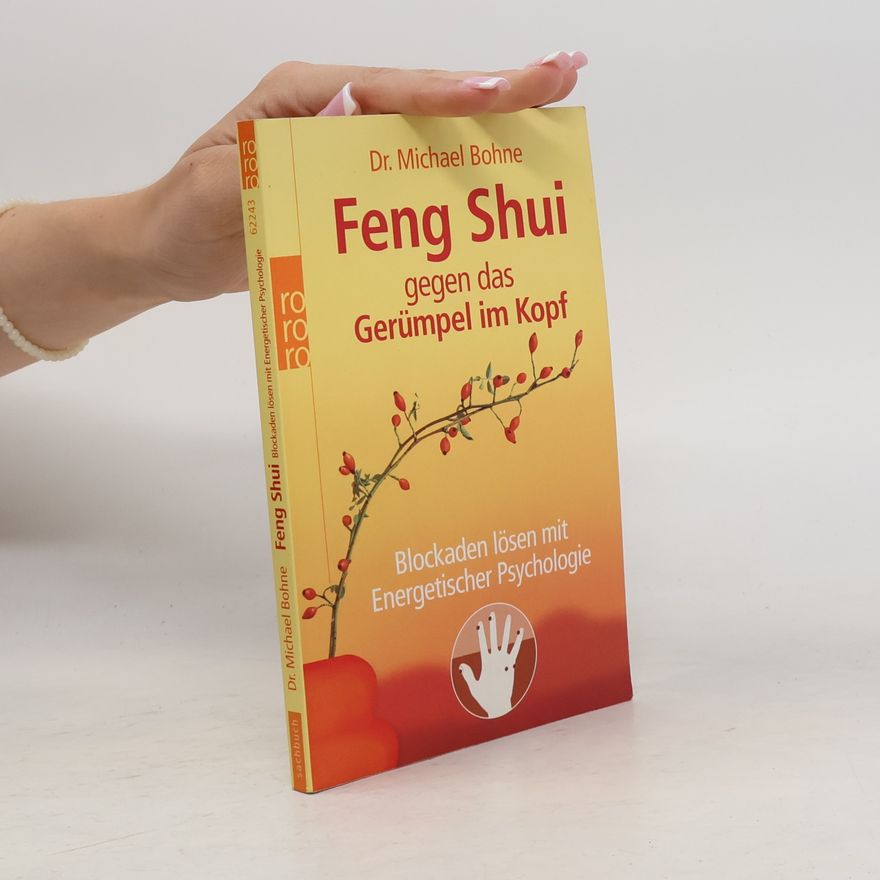 Michael Bohne Feng-Shui gegen das Gerümpel im Kopf