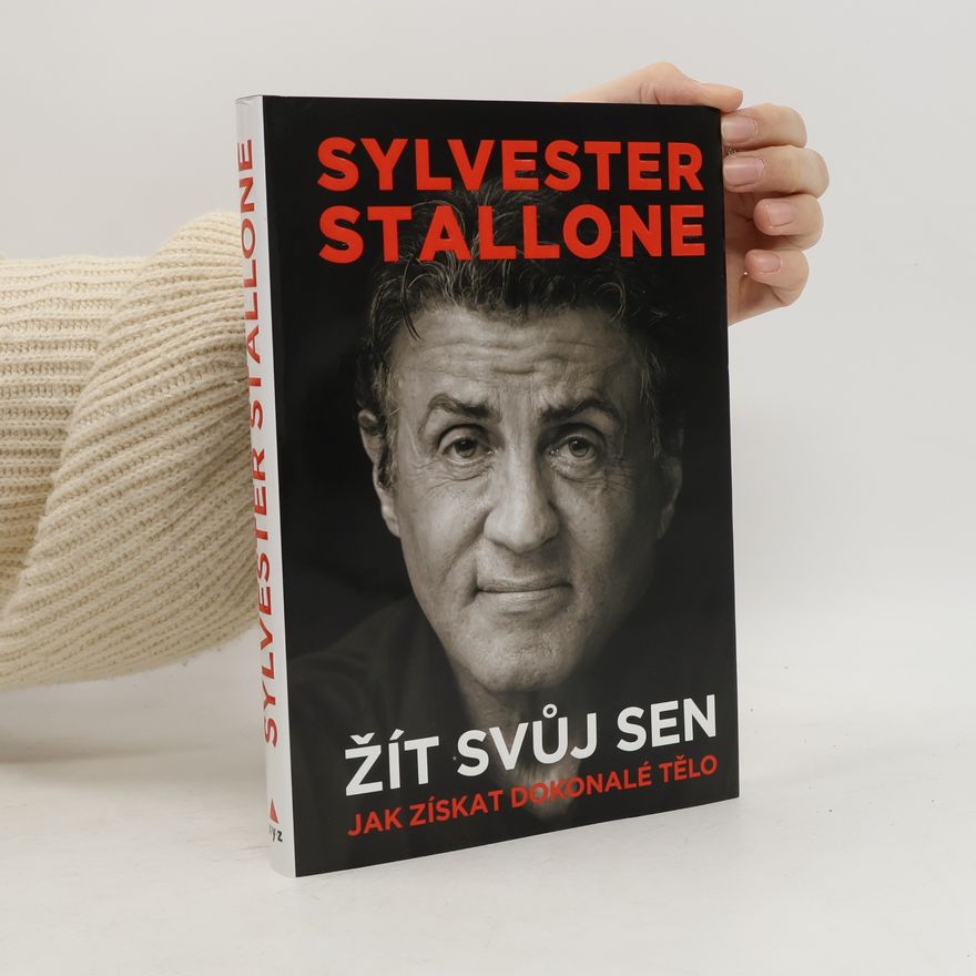 Sylvester Stallone Žít svůj sen