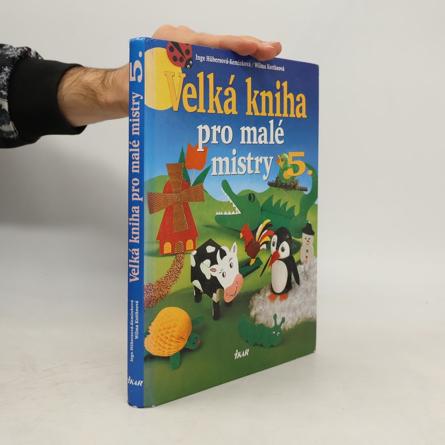 Inge Hübers Kemink Velká kniha pro malé mistry 5.