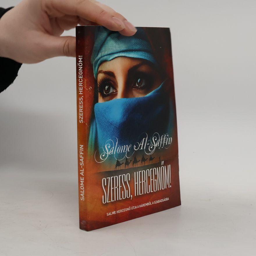 Salome Al-Saffin Szeress, Hercegnőm!
