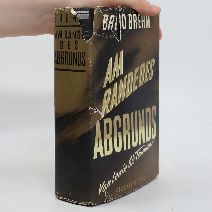 Bruno Brehm Am Rande des Abgrunds