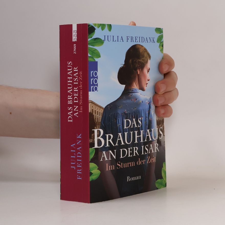 Julia Freidank Das Brauhaus an der Isar.Im Sturm der Zeit