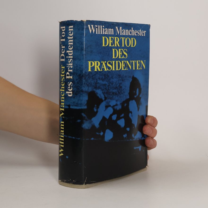 William Manchester Der Tod des Präsidenten