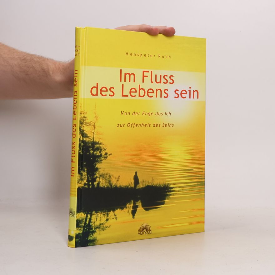 Hanspeter Ruch Im Fluss des Lebens sein