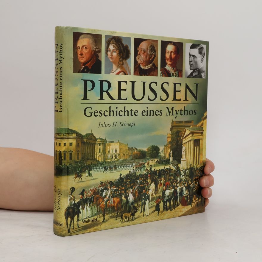 Julius H. Schoeps Preussen : Geschichte eines Mythos