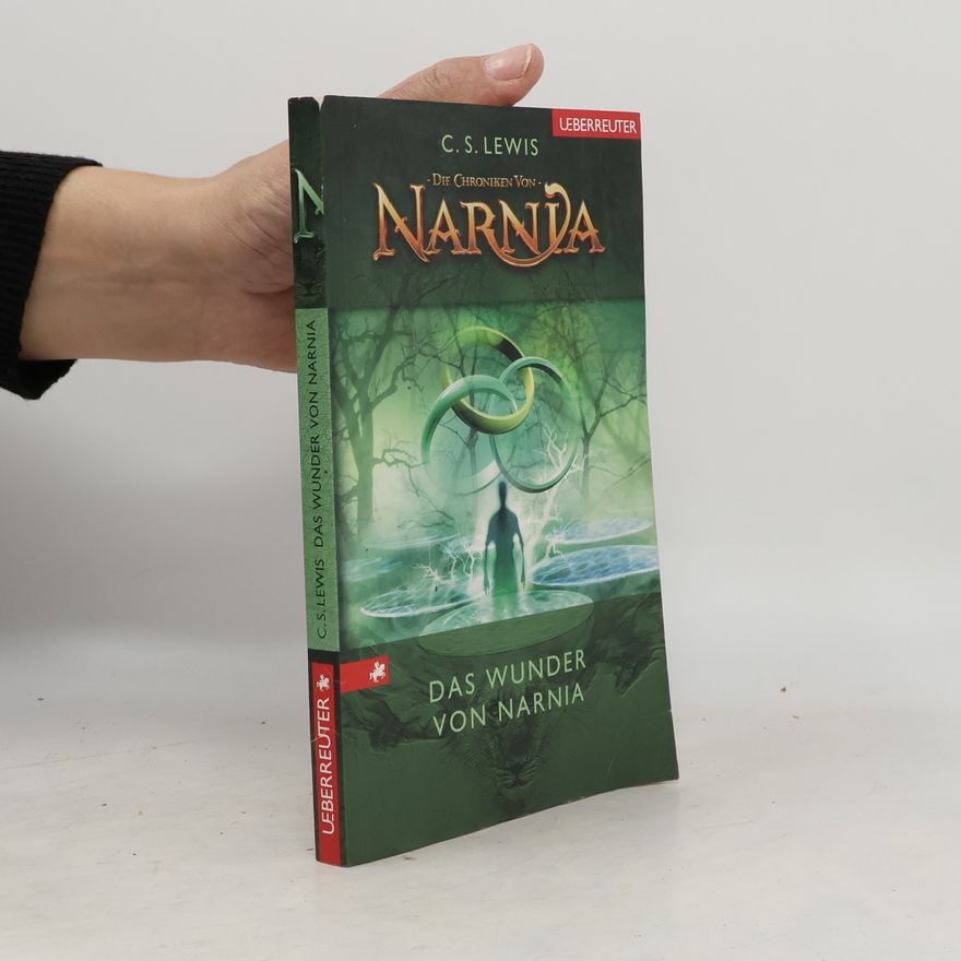 Clive Staples Lewis Die Chroniken von Narnia. Das Wunder von Narnia