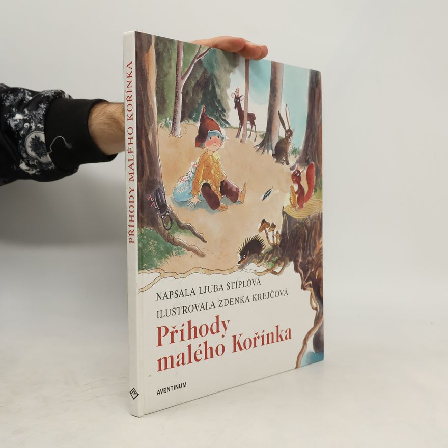 Ljuba Štíplová Příhody malého Kořínka