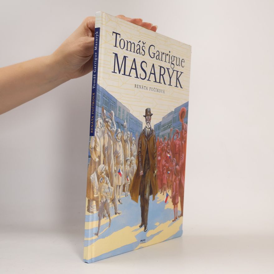 Renáta Fučíková Tomáš Garrigue Masaryk