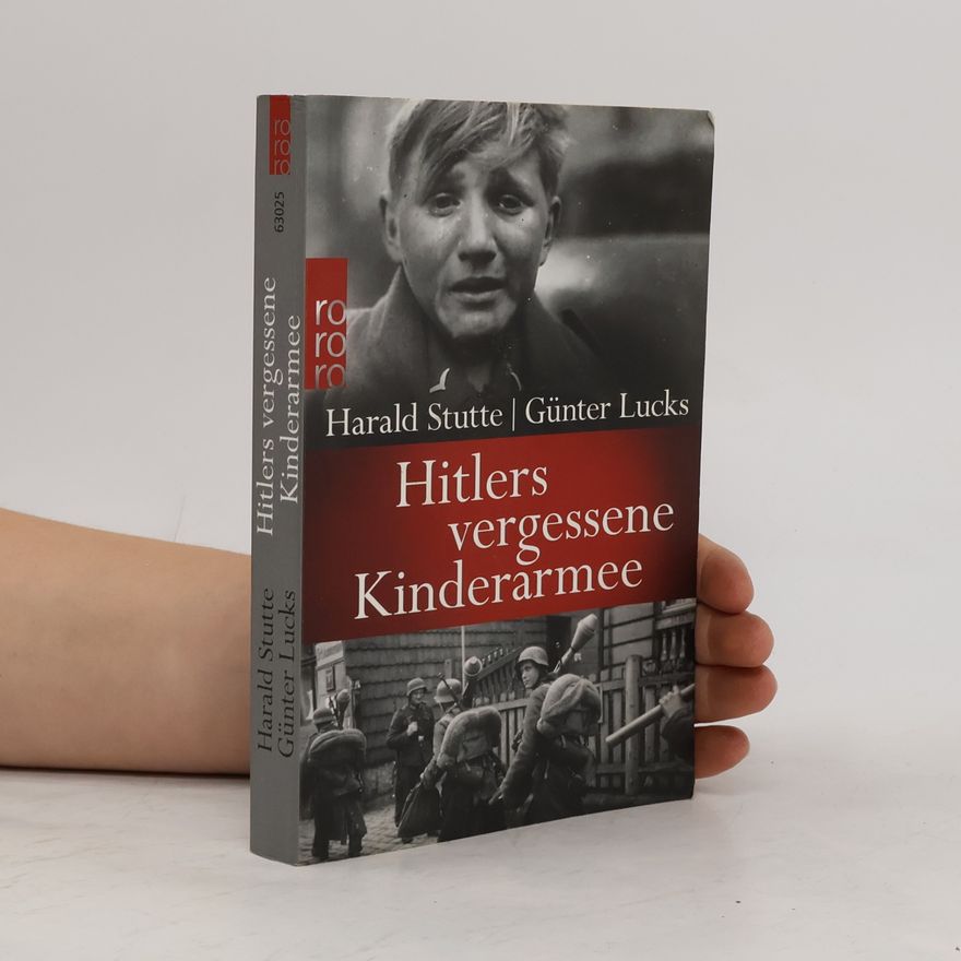 Günter Lucks Hitlers vergessene Kinderarmee