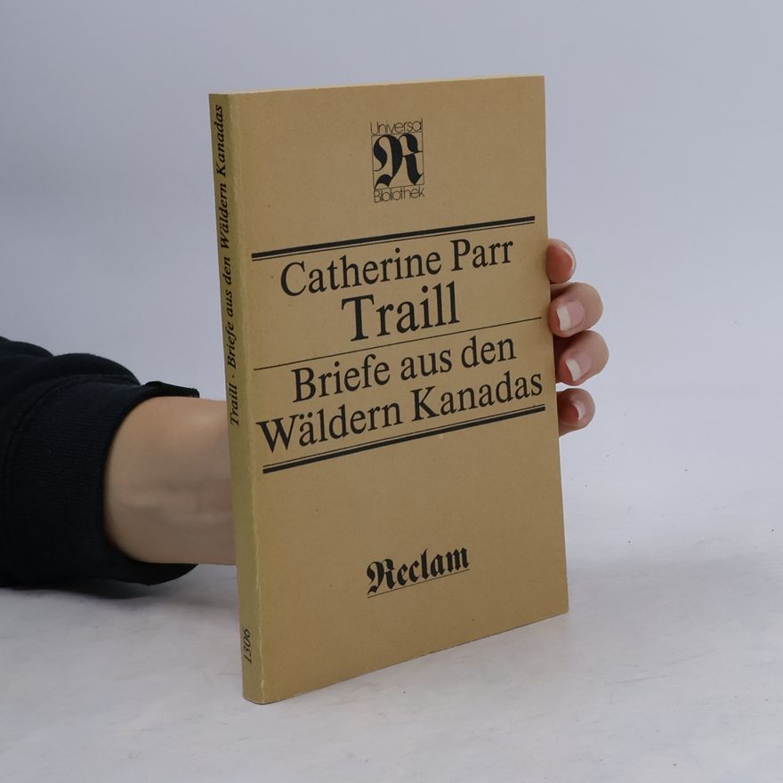 Catharine Parr Traill Briefe aus den Wäldern Kanadas
