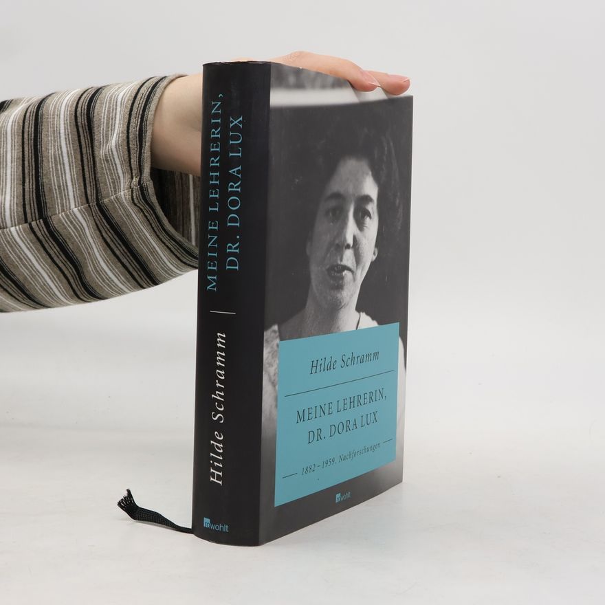Hilde Schramm Meine Lehrerin, Dr. Dora Lux