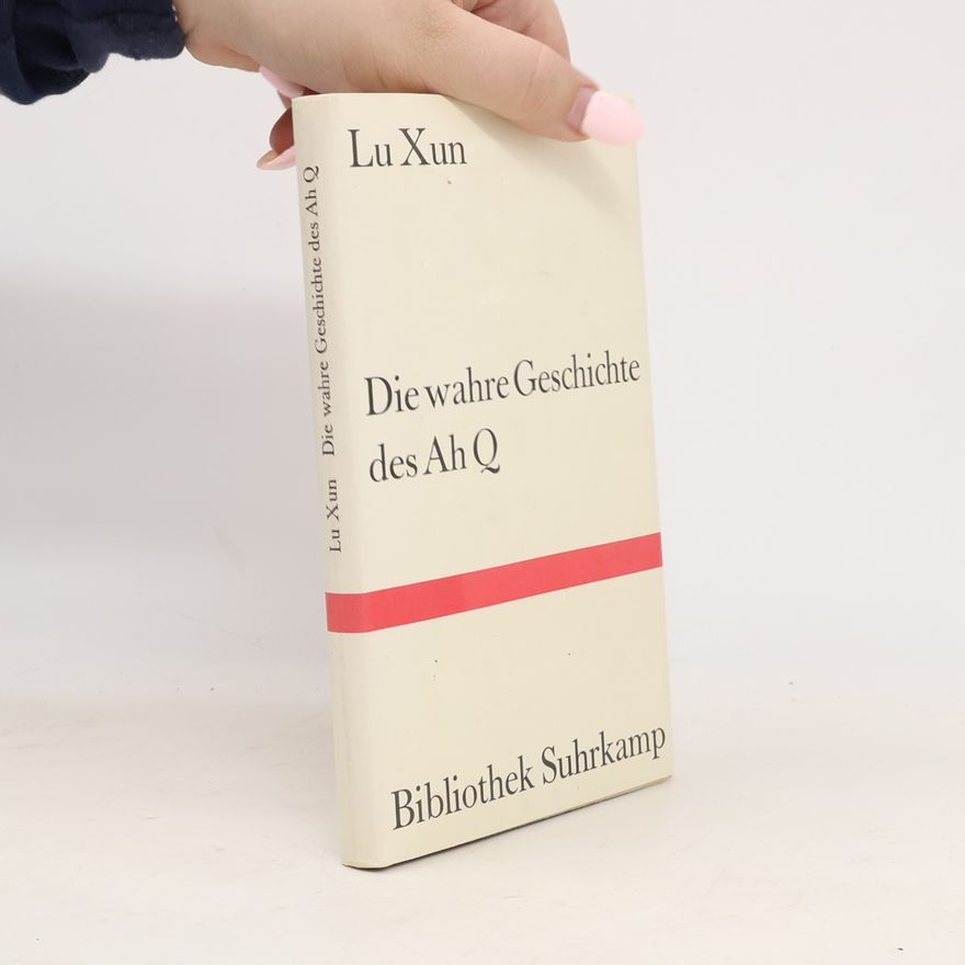 Lu Sün Die wahre Geschichte des Ah Q