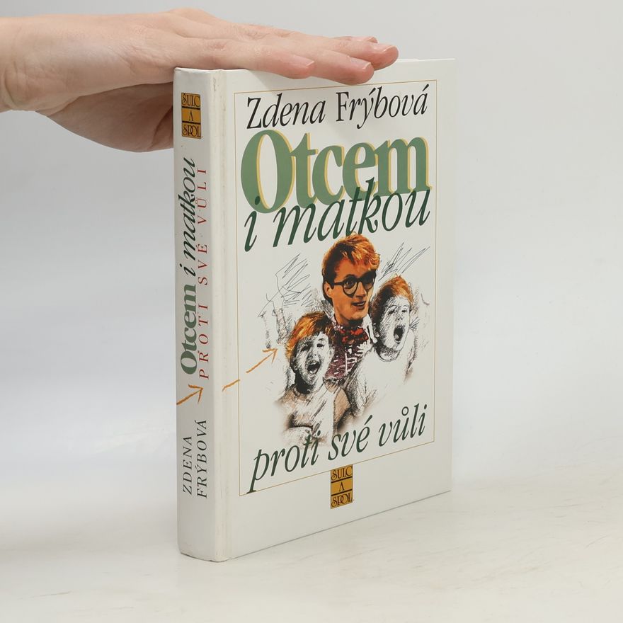 Zdena Frýbová Otcem i matkou proti své vůli