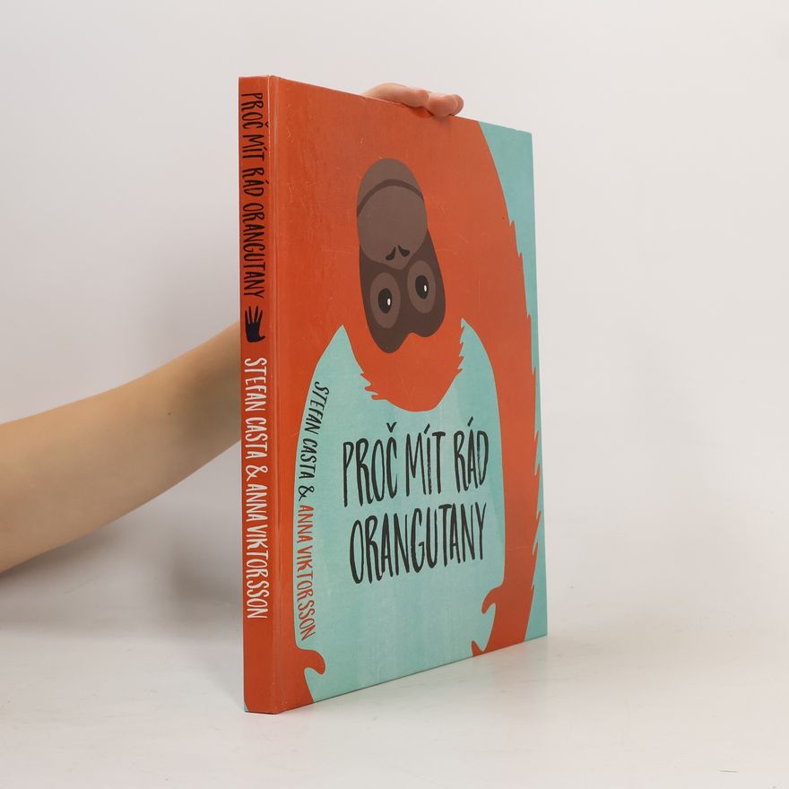 Anna Viktorsson Proč mít rád orangutany