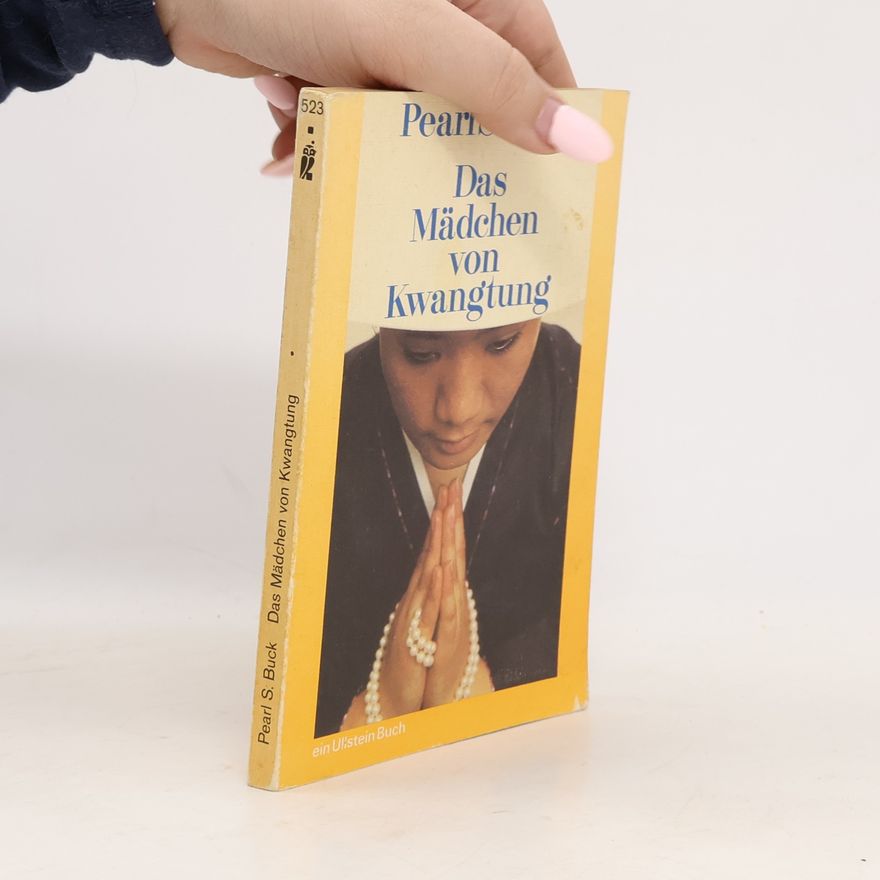 Pearl S. Buck Das Mädchen von Kwangtung