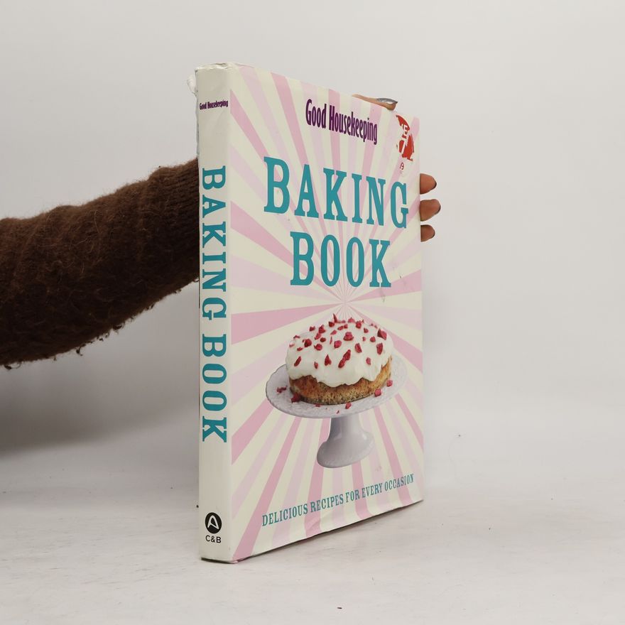 Good Housekeeping Institute Good Housekeeping: Baking Book