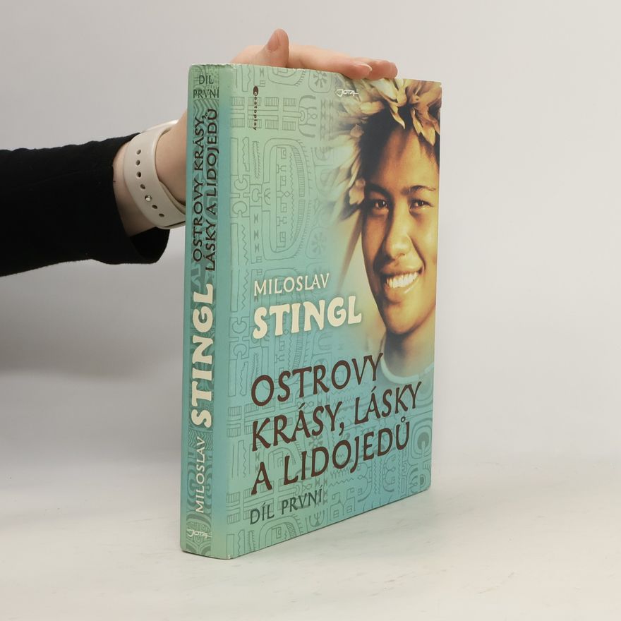 Miloslav Stingl Ostrovy krásy, lásky a lidojedů (1. díl)