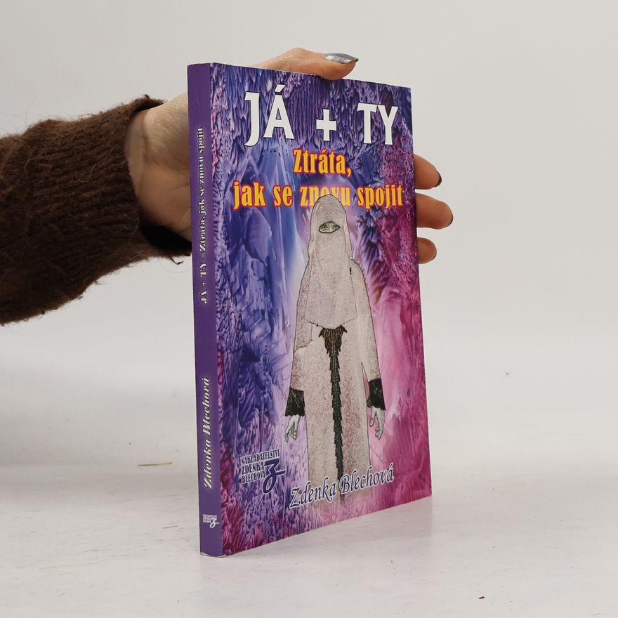 Zdenka Blechová Já + ty. Ztráta, jak se znovu spojit