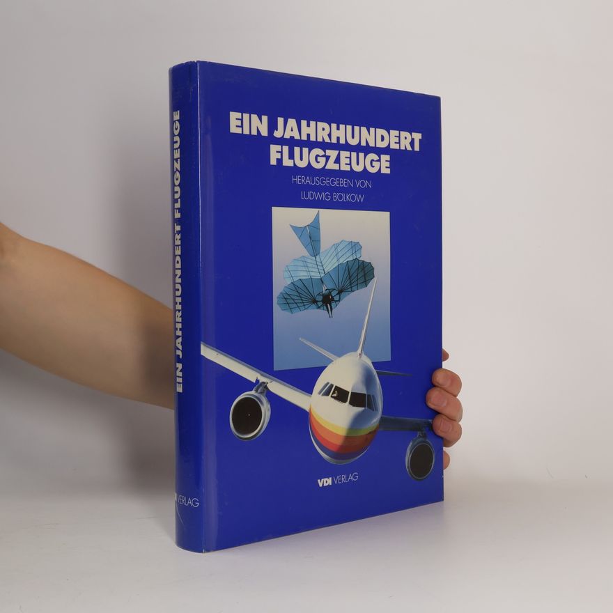 Ludwig Bölkow Ein Jahrhundert Flugzeuge