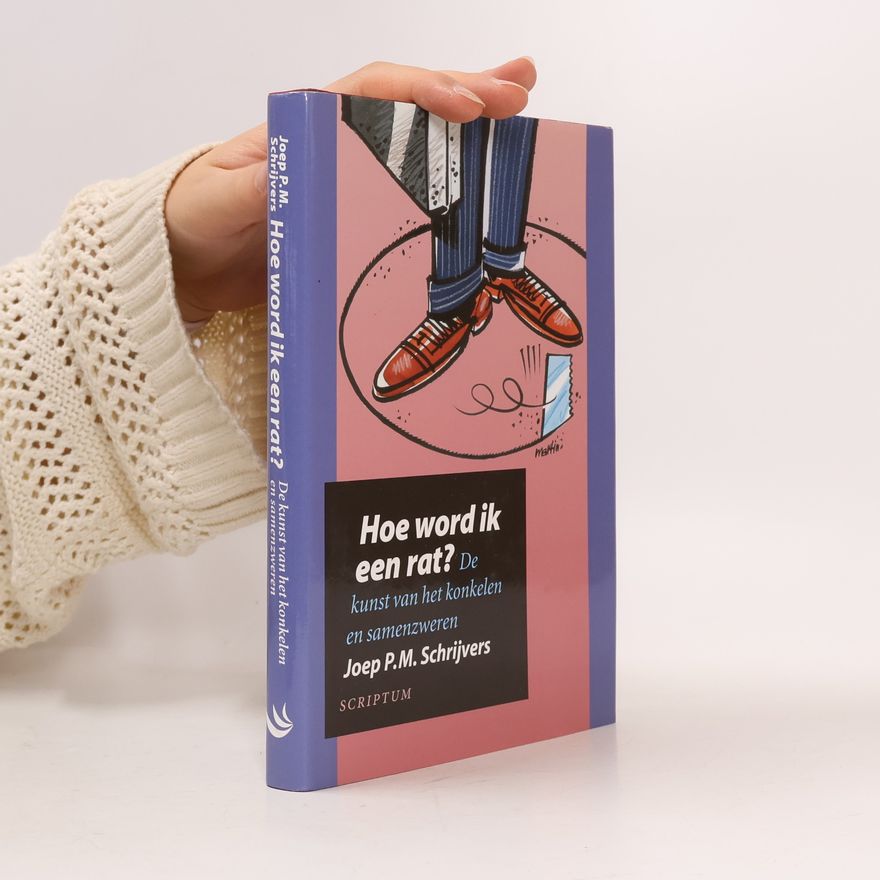 Joep P. M. Schrijvers Hoe word ik een rat?