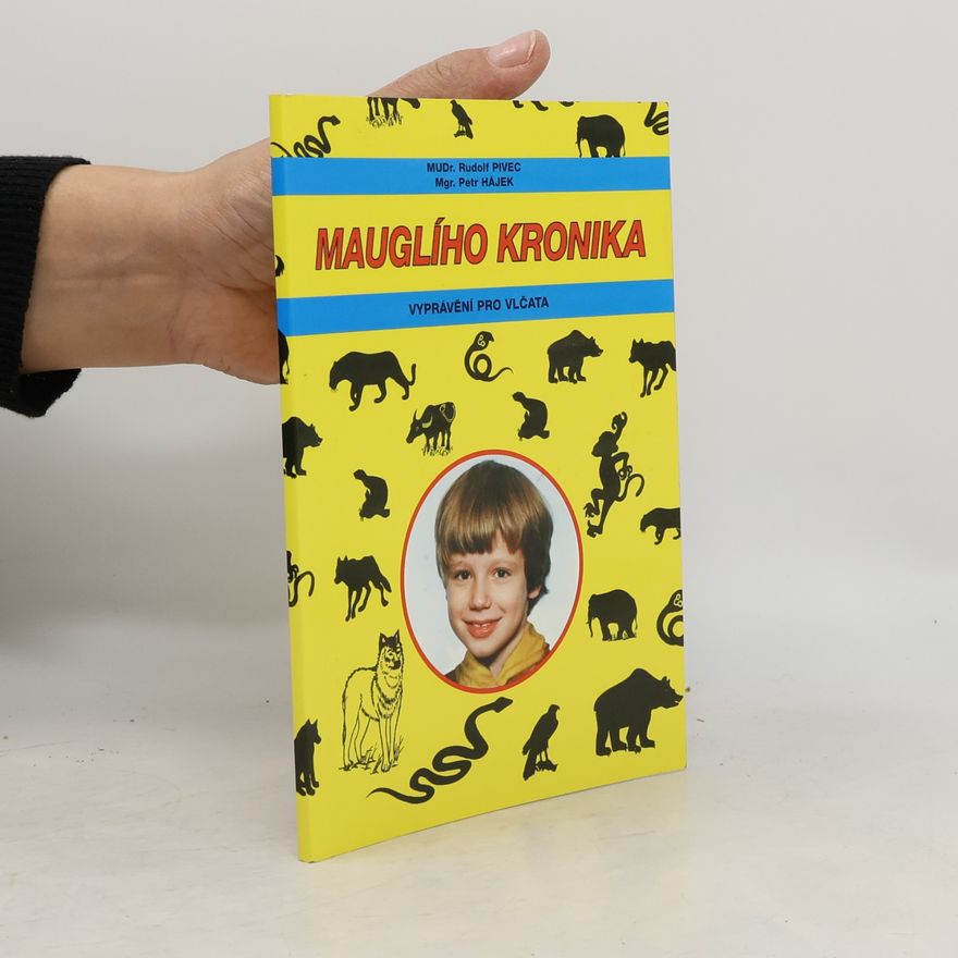 Petr P. Hájek Mauglího kronika. Vyprávění pro vlčata