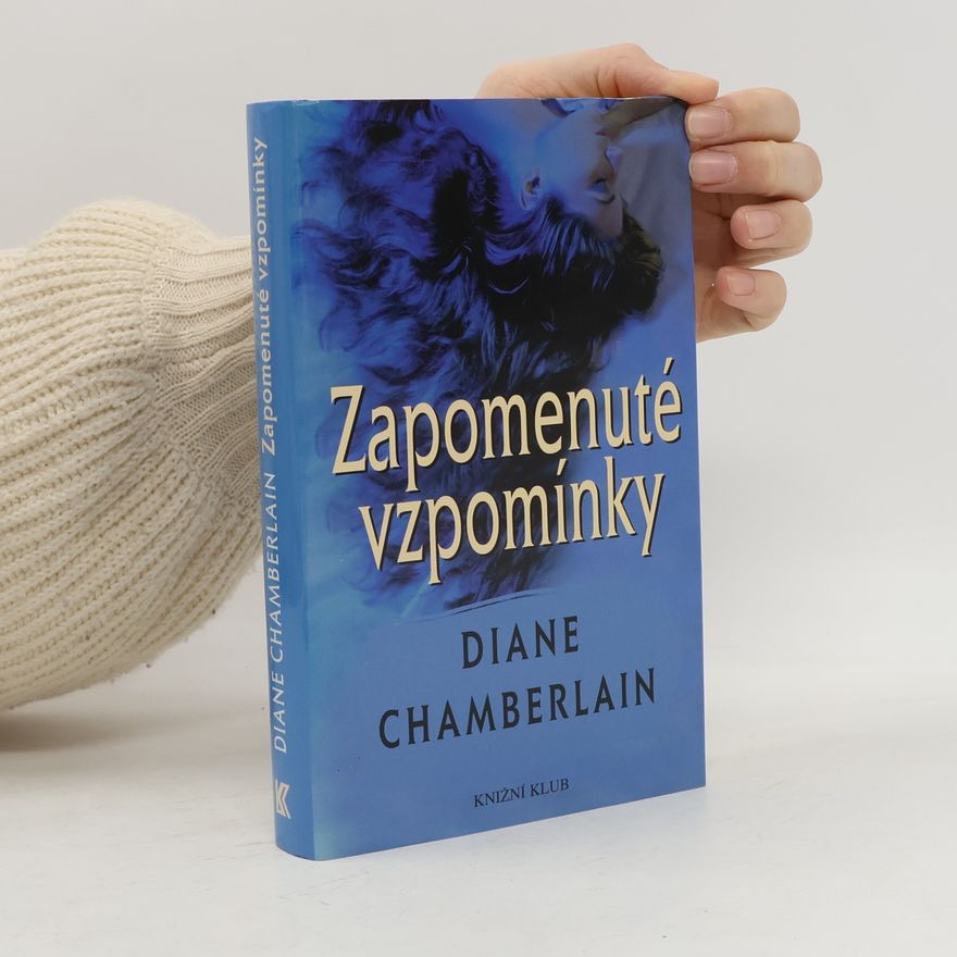 Diane Chamberlain Zapomenuté vzpomínky