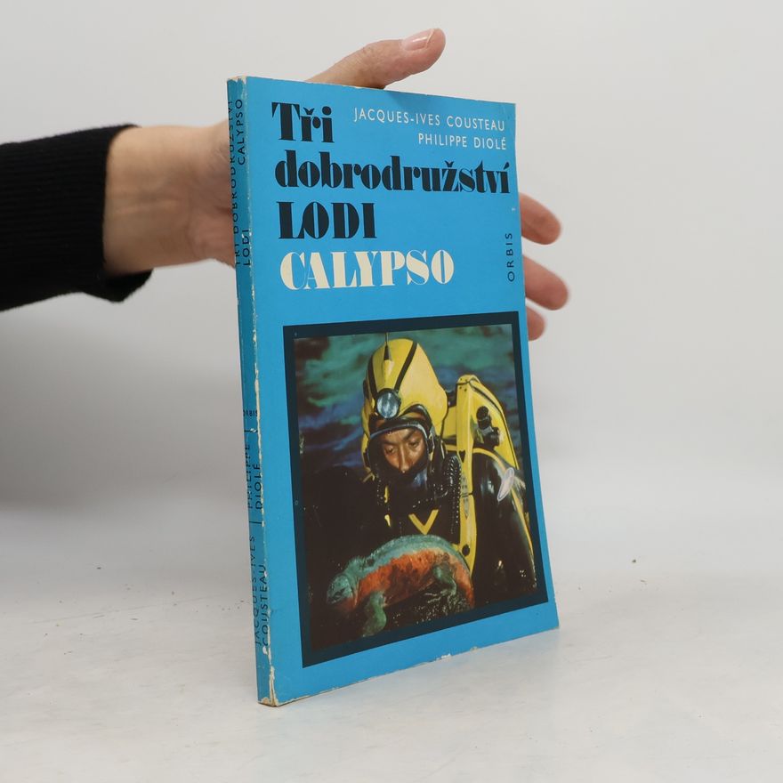 Jacques-Yves Cousteau Tři dobrodružství lodi Calypso