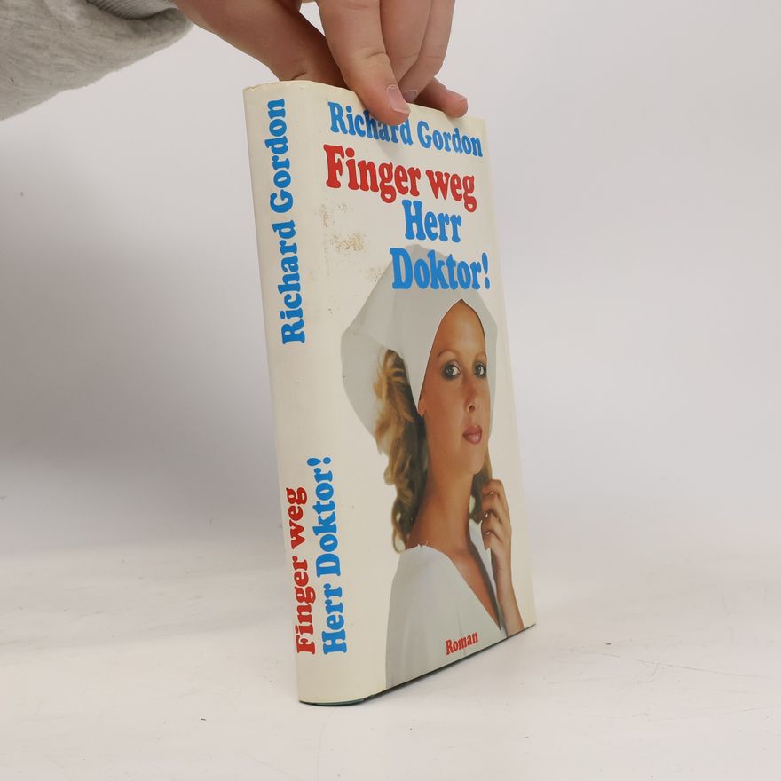 Richard Gordon Finger weg, Herr Doktor!