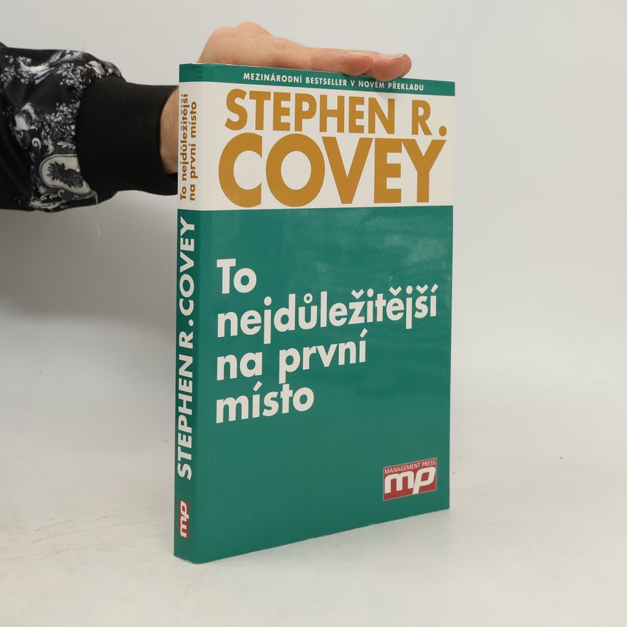 Stephen Covey To nejdůležitější na první místo