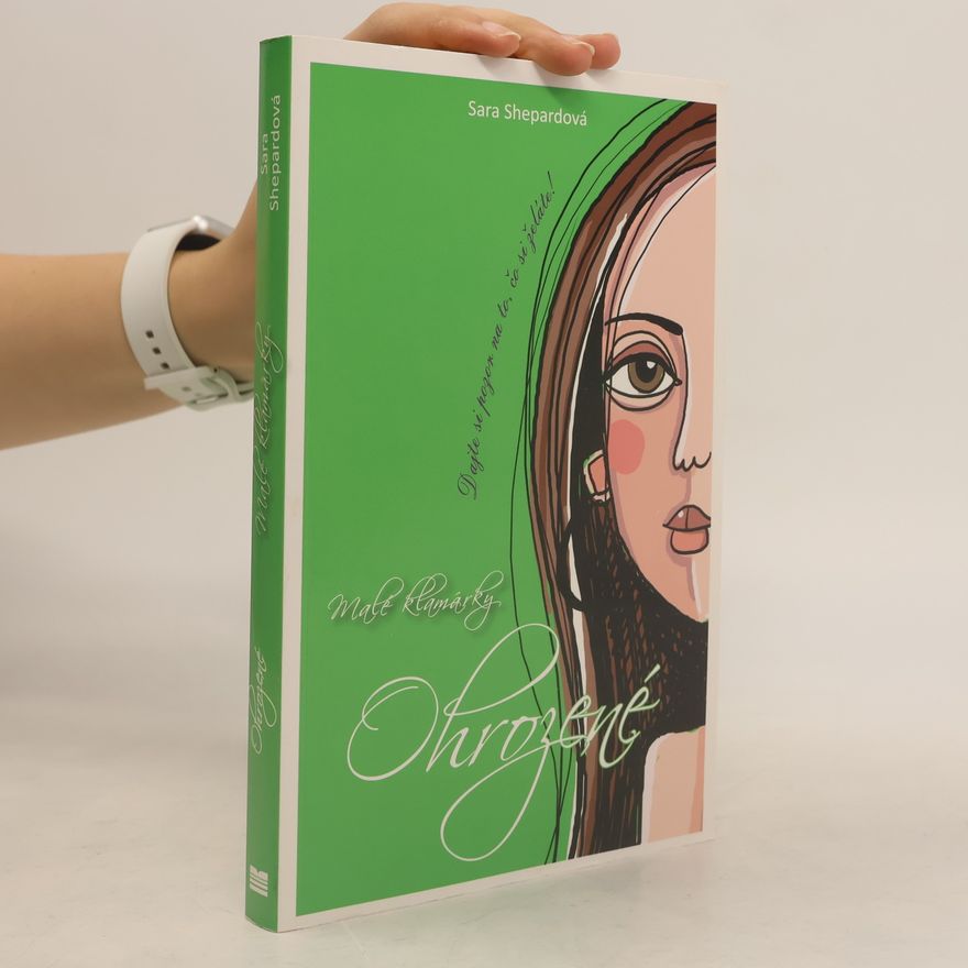 Sara Shepard Male klamárky. Ohrozené.
