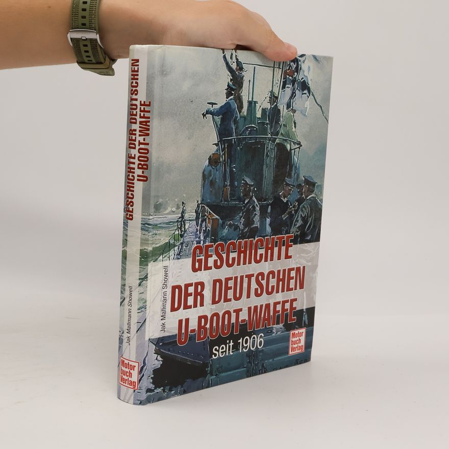 Jak P. Mallmann Showell Geschichte der deutschen U-Boot-Waffe