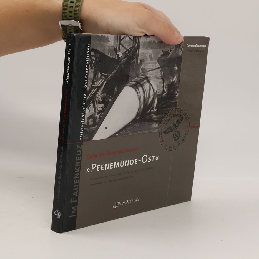 Dietrich Gildenhaar Geheime Kommandosache "Peenemünde-Ost"