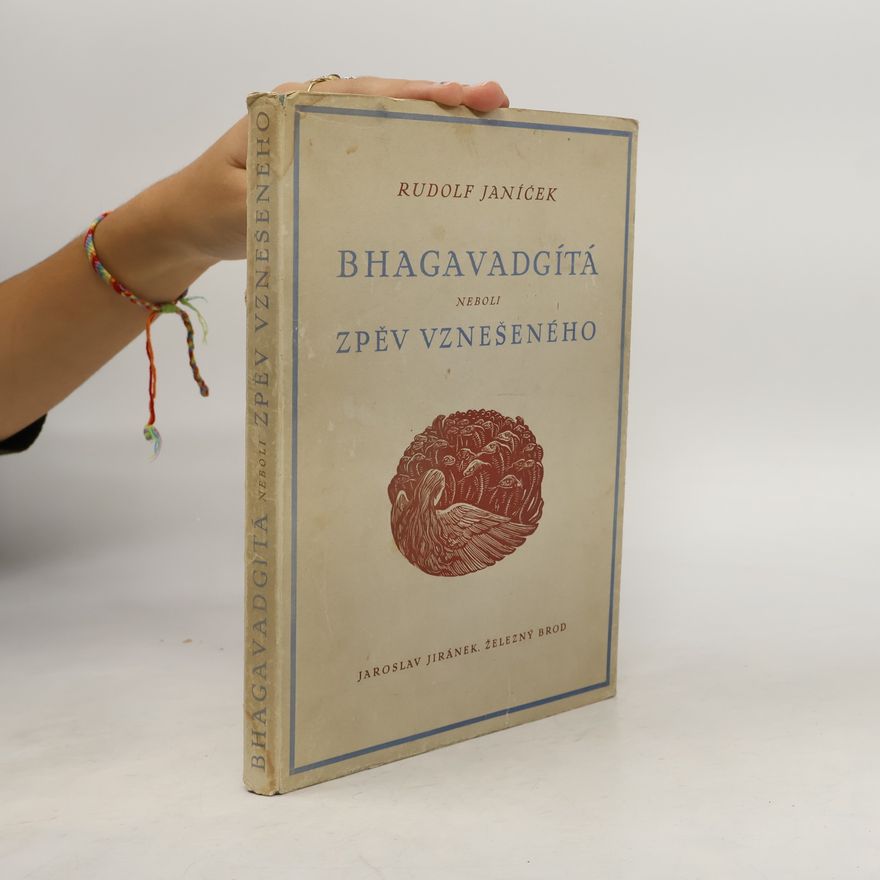 Rudolf Janíček Bhagavadgítá, neboli Zpěv vznešeného