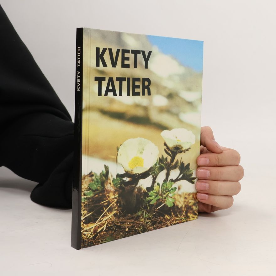 A. Šoltésová Kvety Tatier : Sprievodca živou prírodou Tatranského národného parku