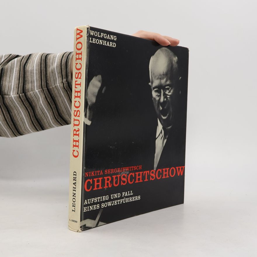 Wolfgang Leonhard Nikita Sergejewitsch Chruschtschow