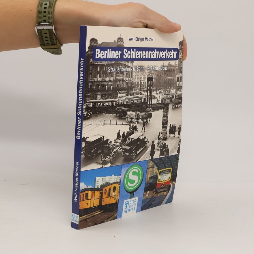 Wolf-Dietger Machel Berliner Schienennahverkehr