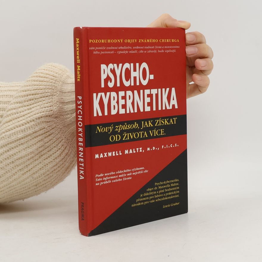 Maxwell Maltz Psychokybernetika : nový způsob, jak žít plnějším životem