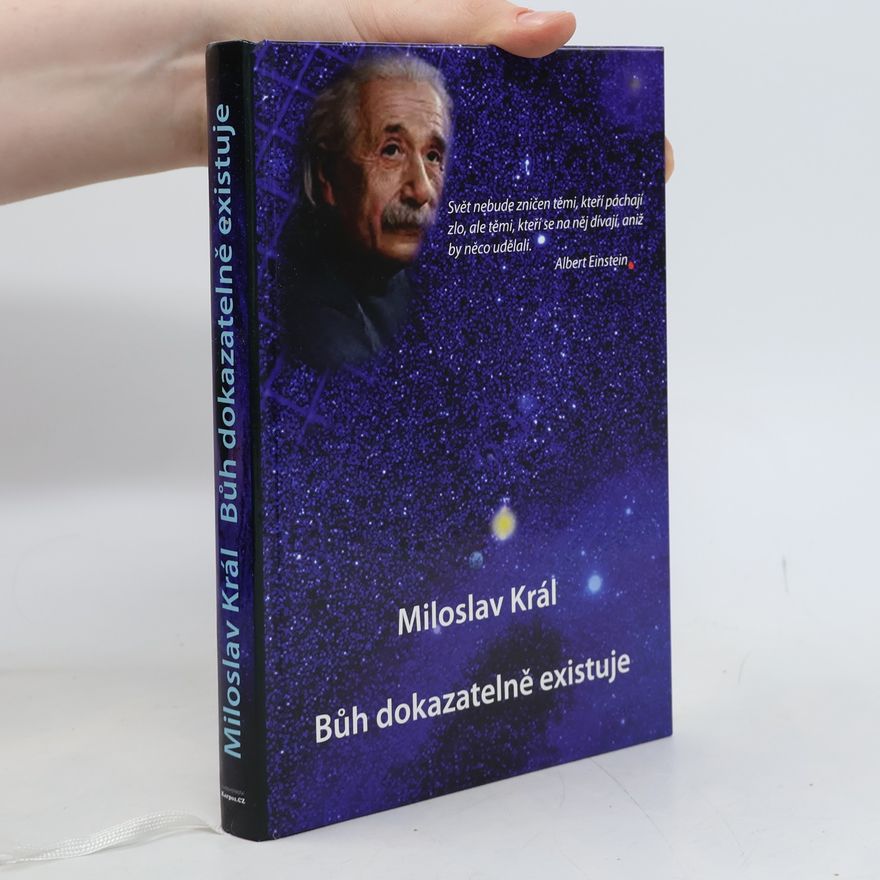 Miloslav Král Bůh dokazatelně existuje