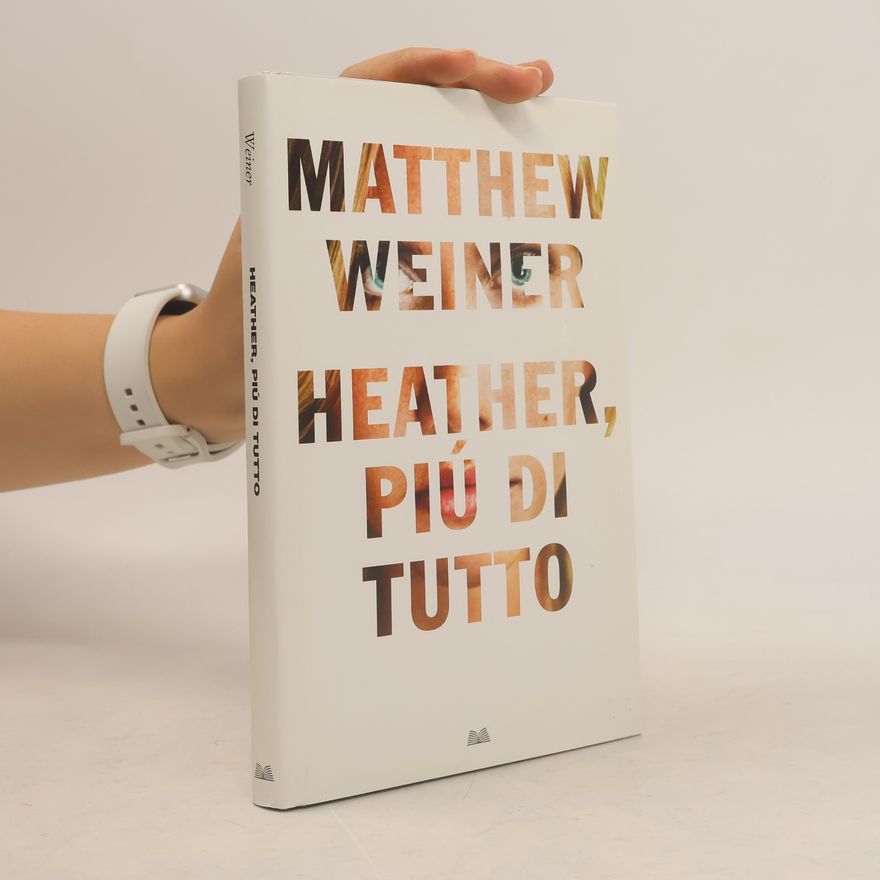 Matthew Weiner Heather, più di tutto
