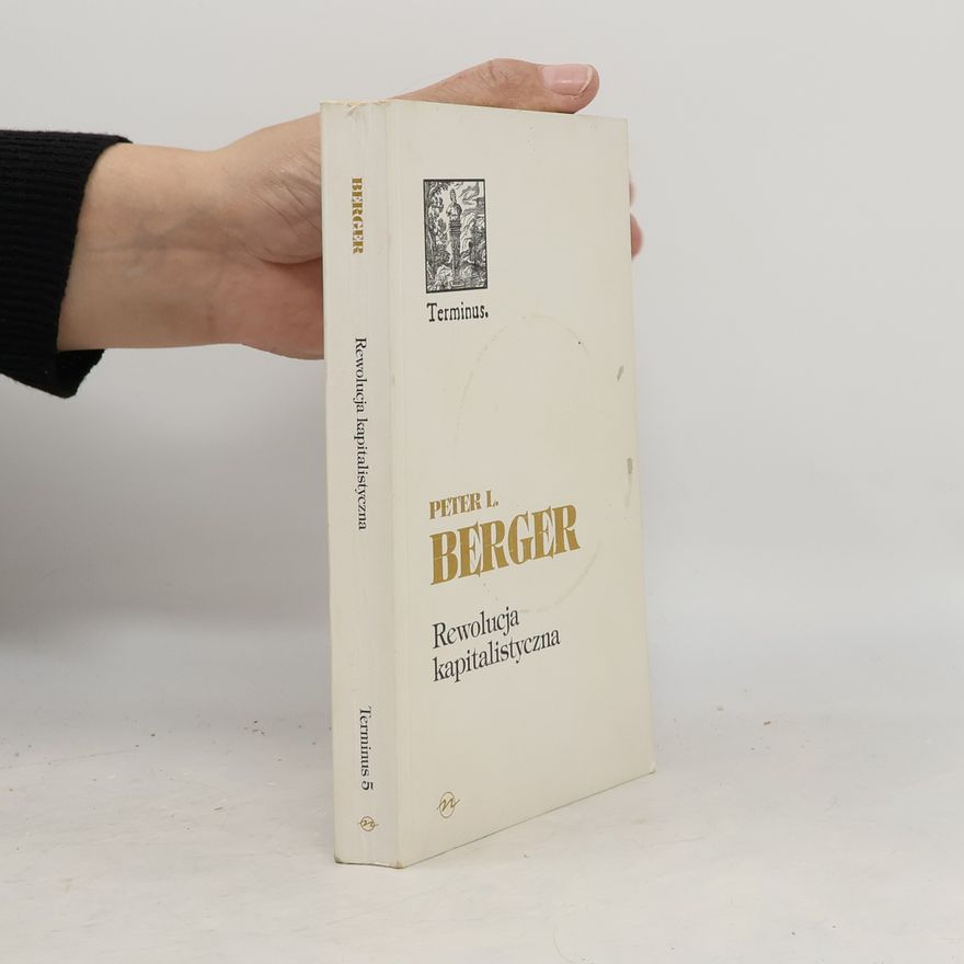 Peter L. Berger Terminus - 5: Rewolucja kapitalistyczna