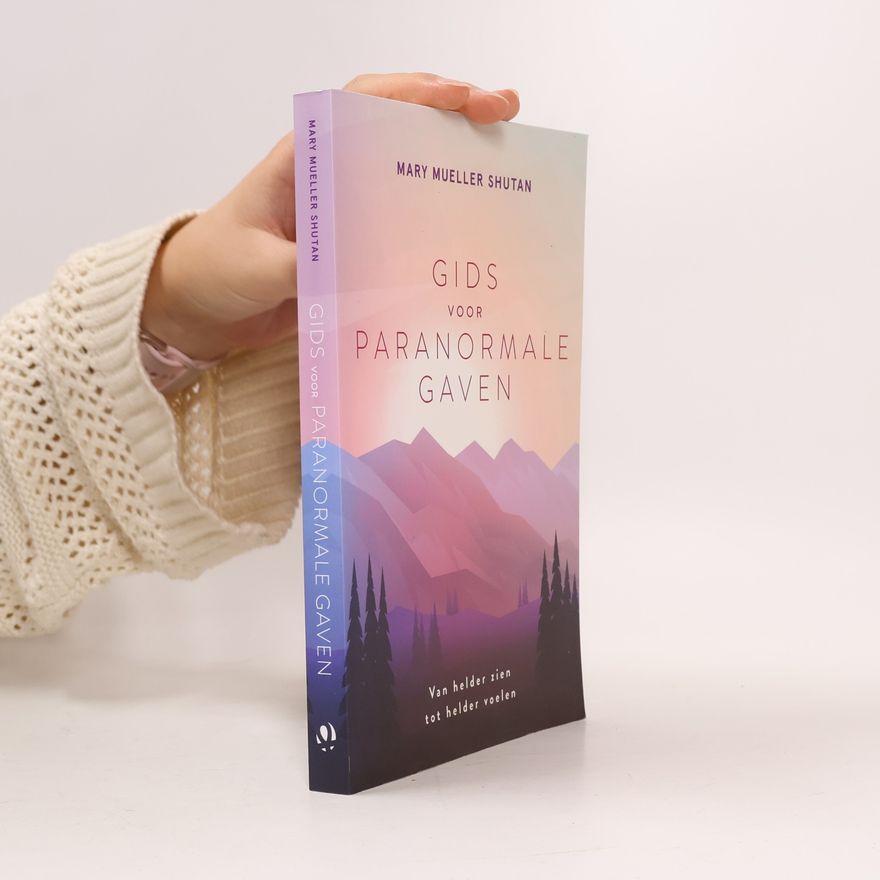 Mary Mueller Shutan Gids voor paranormale gaven