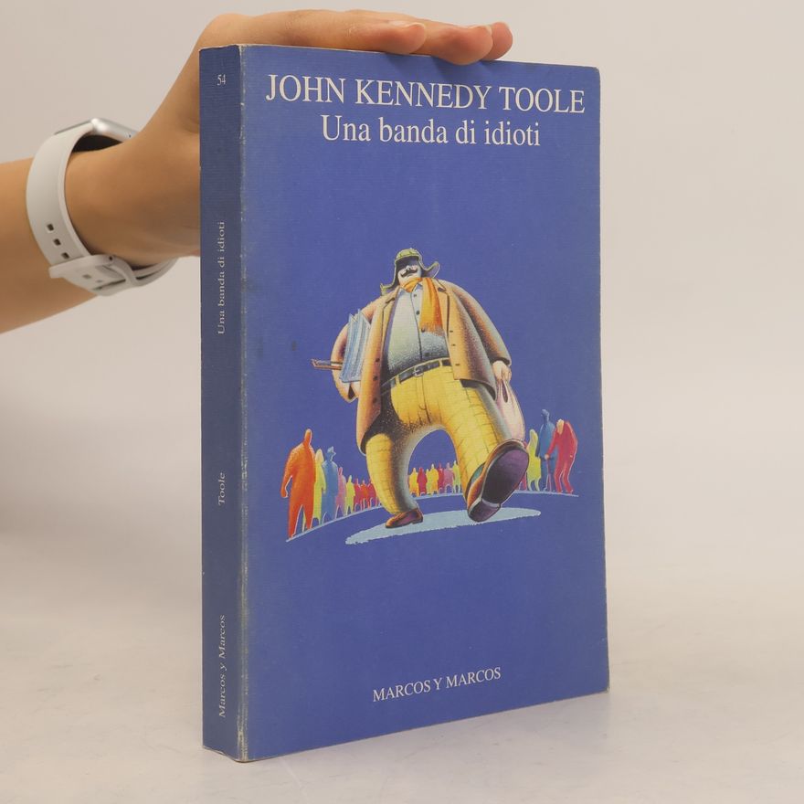 John Kennedy Toole Una banda di idioti